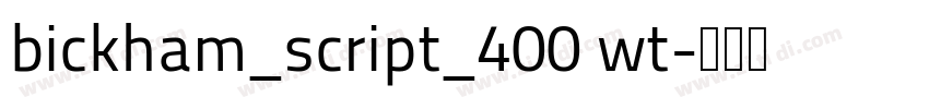 bickham_script_400 wt字体转换 bickham_script_400 wt字体转换
